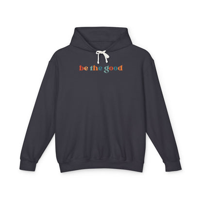 Be The Good Lightweight Hoodie