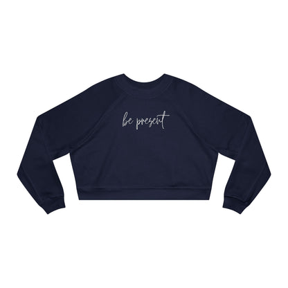 Be Present Cropped Fleece Crewneck