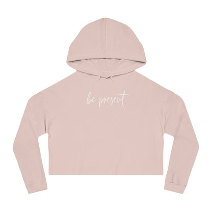 Be Present Cropped Hoodie