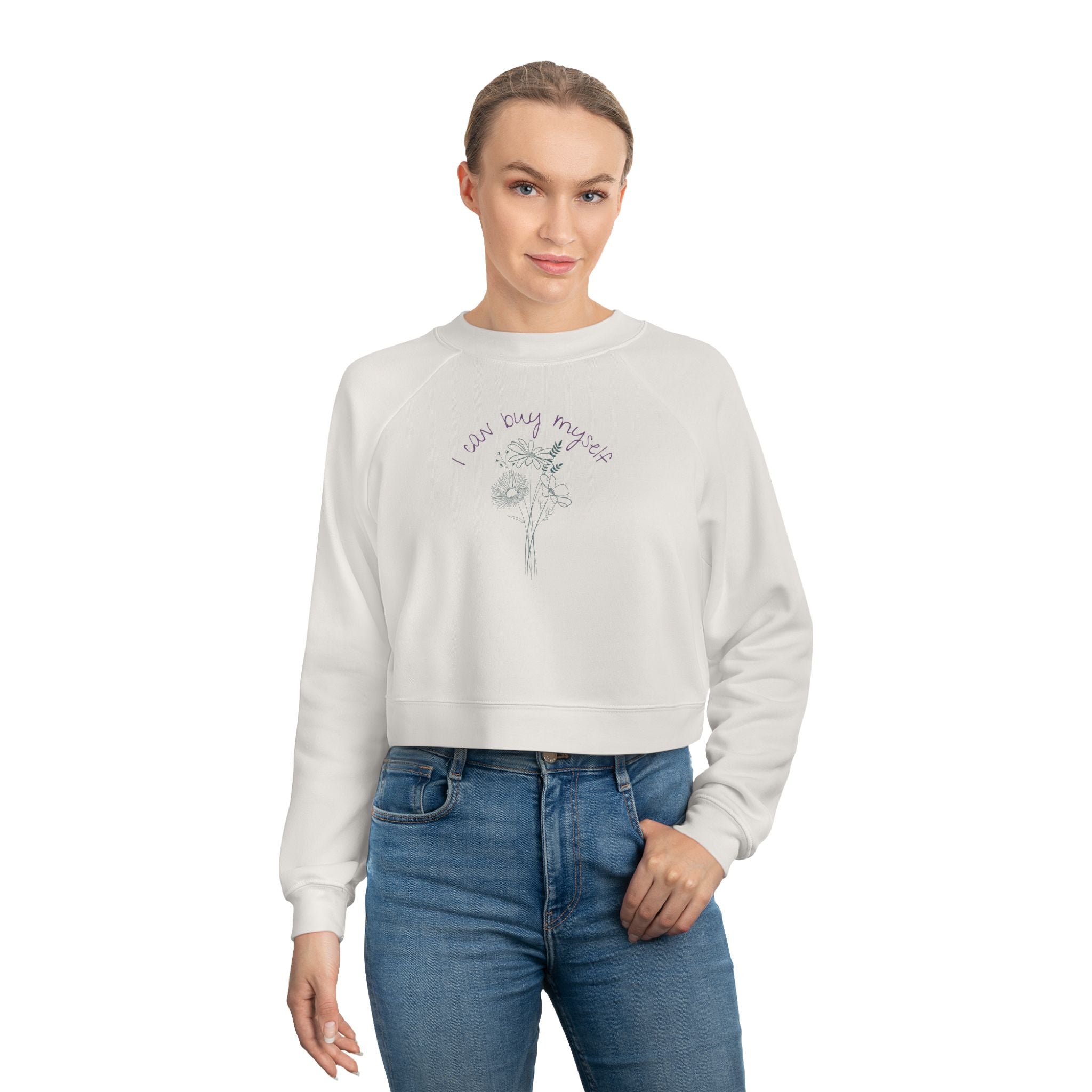 I Can Buy Myself Flowers Cropped Fleece Crewneck