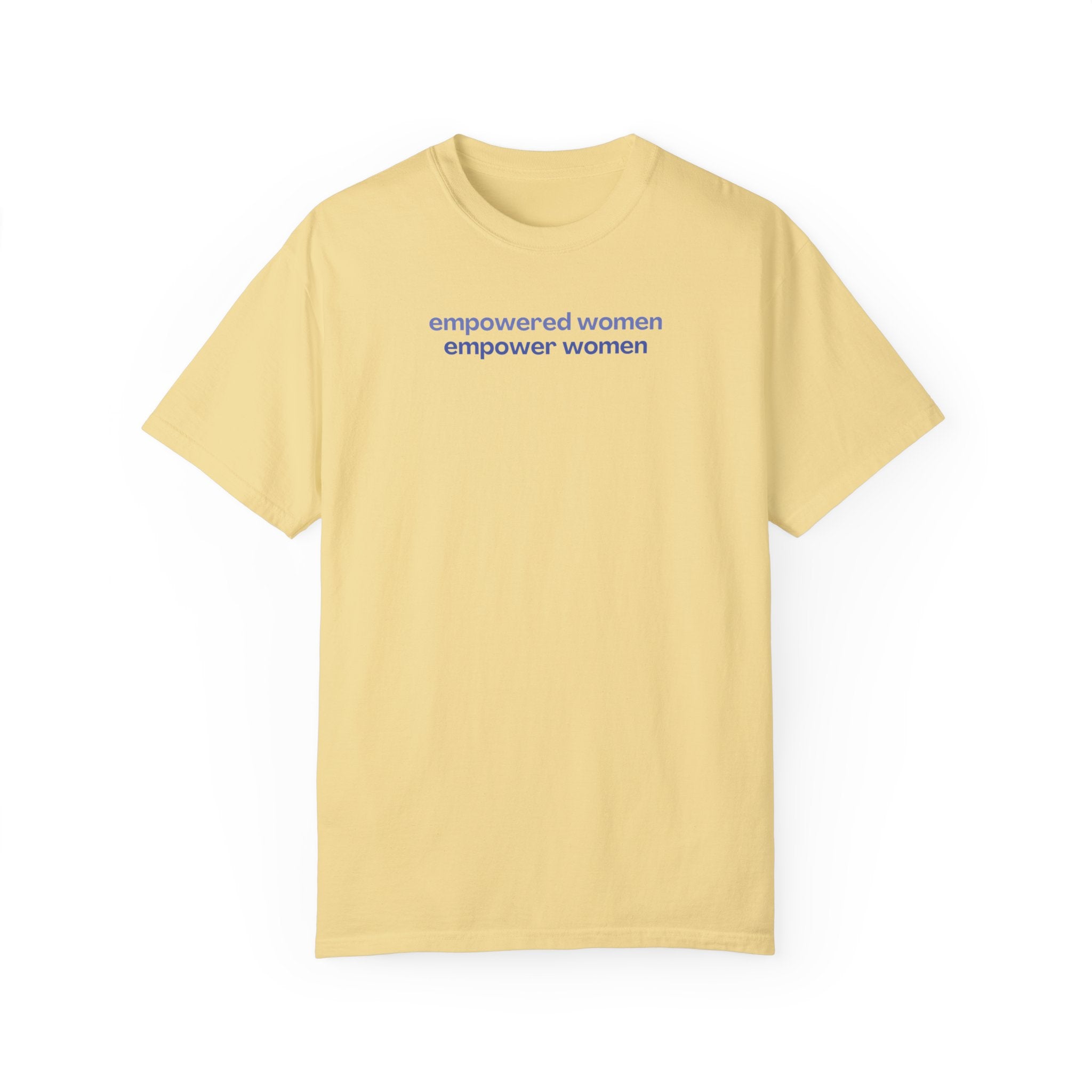 Empowered Women Empower Women Tee