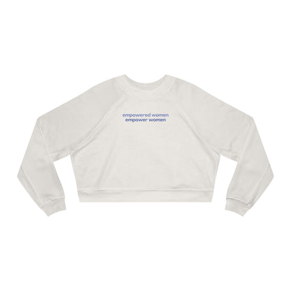 Empowered Women Empower Women Cropped Fleece Crewneck