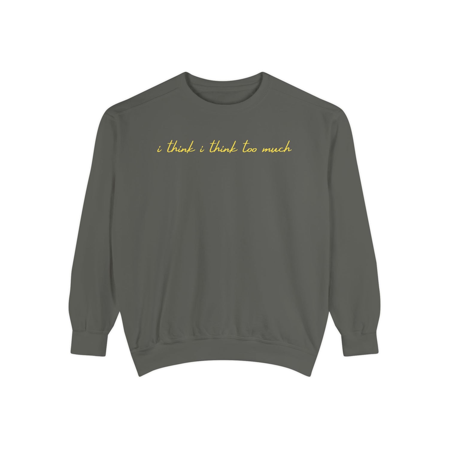 I think I think too much Crewneck Sweatshirt