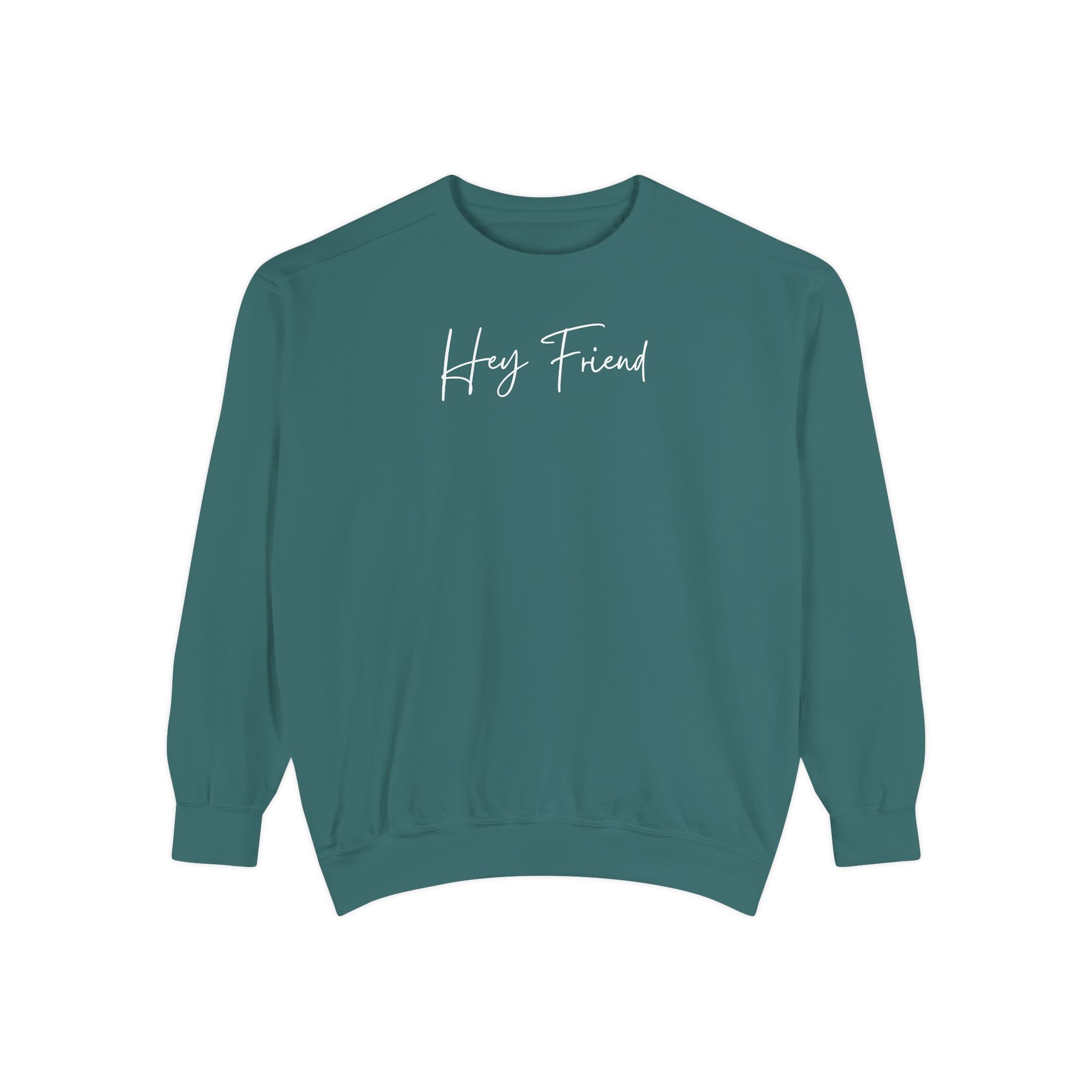 Hey Friend Crewneck Sweatshirt