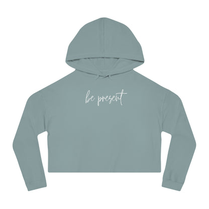 Be Present Cropped Hoodie