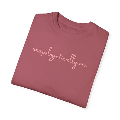 Unapologetically Me Tee