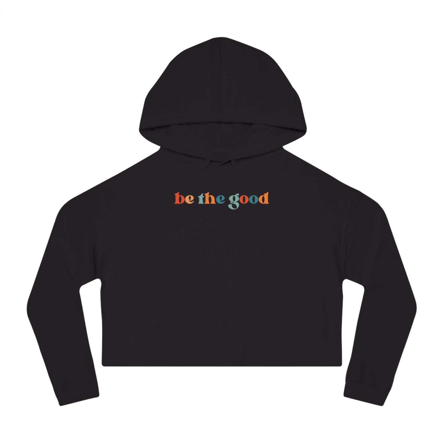 Be The Good Cropped Hoodie