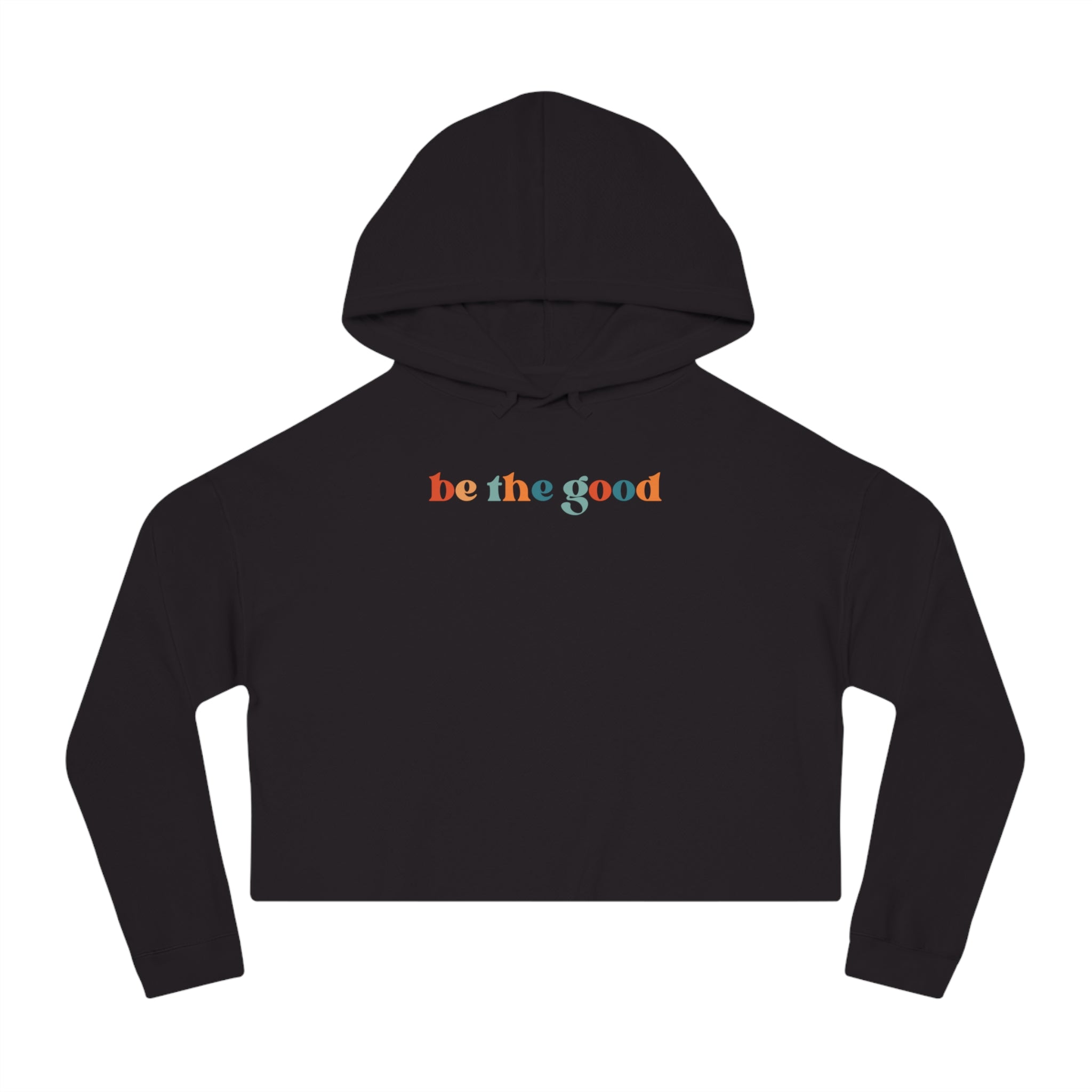 Be The Good Cropped Hoodie