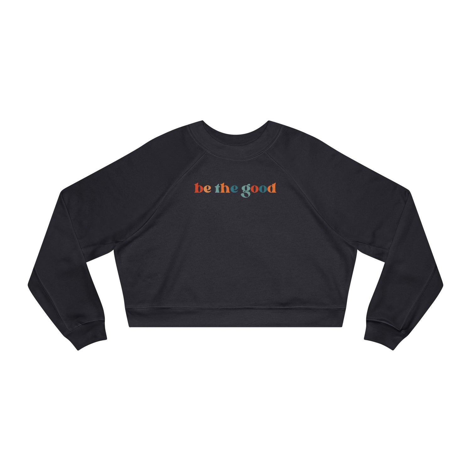 Be The Good Cropped Fleece Crewneck