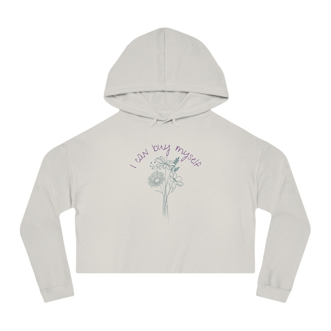 I Can Buy Myself Flowers Cropped Hoodie