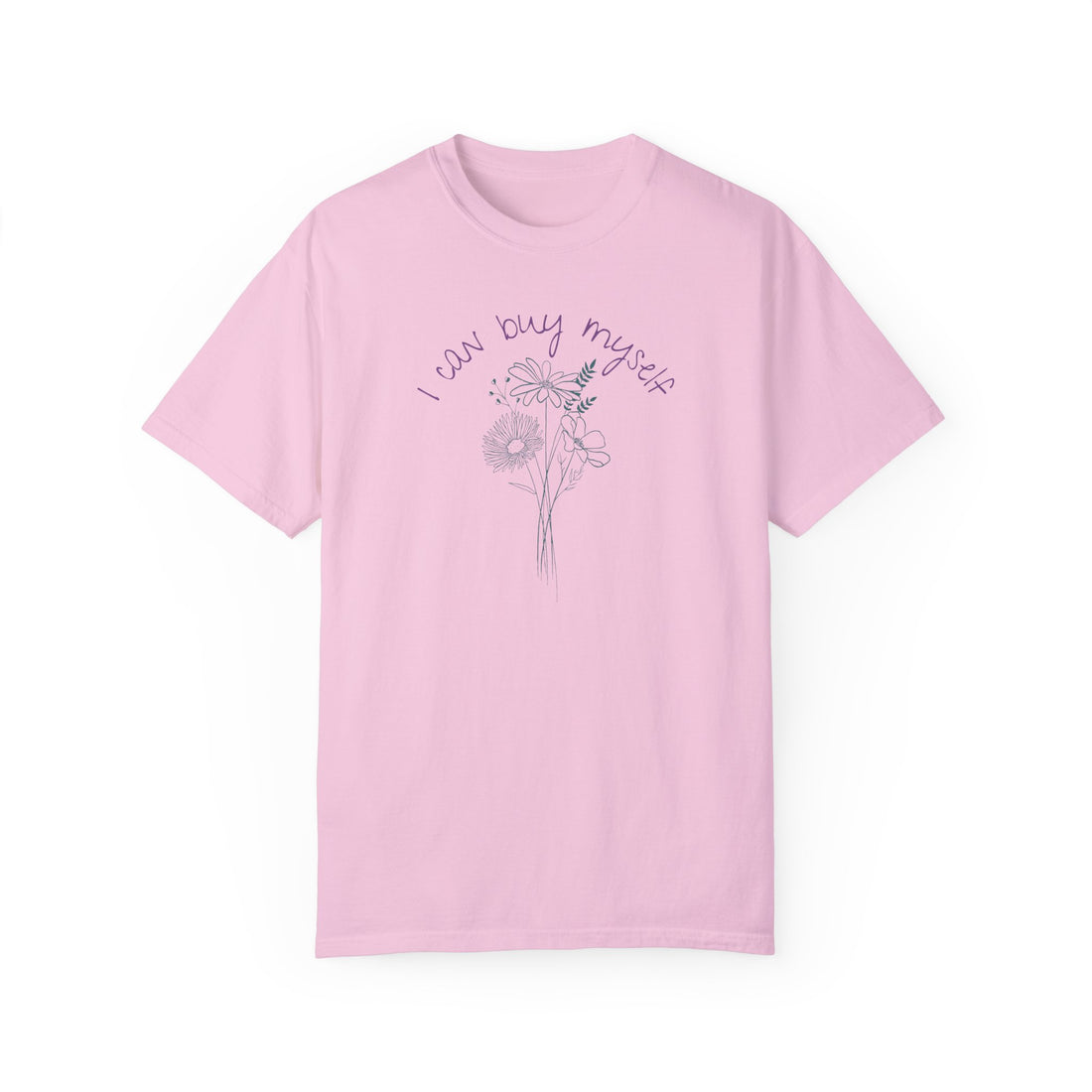 I Can Buy Myself Flowers Tee