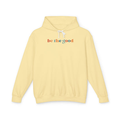 Be The Good Lightweight Hoodie