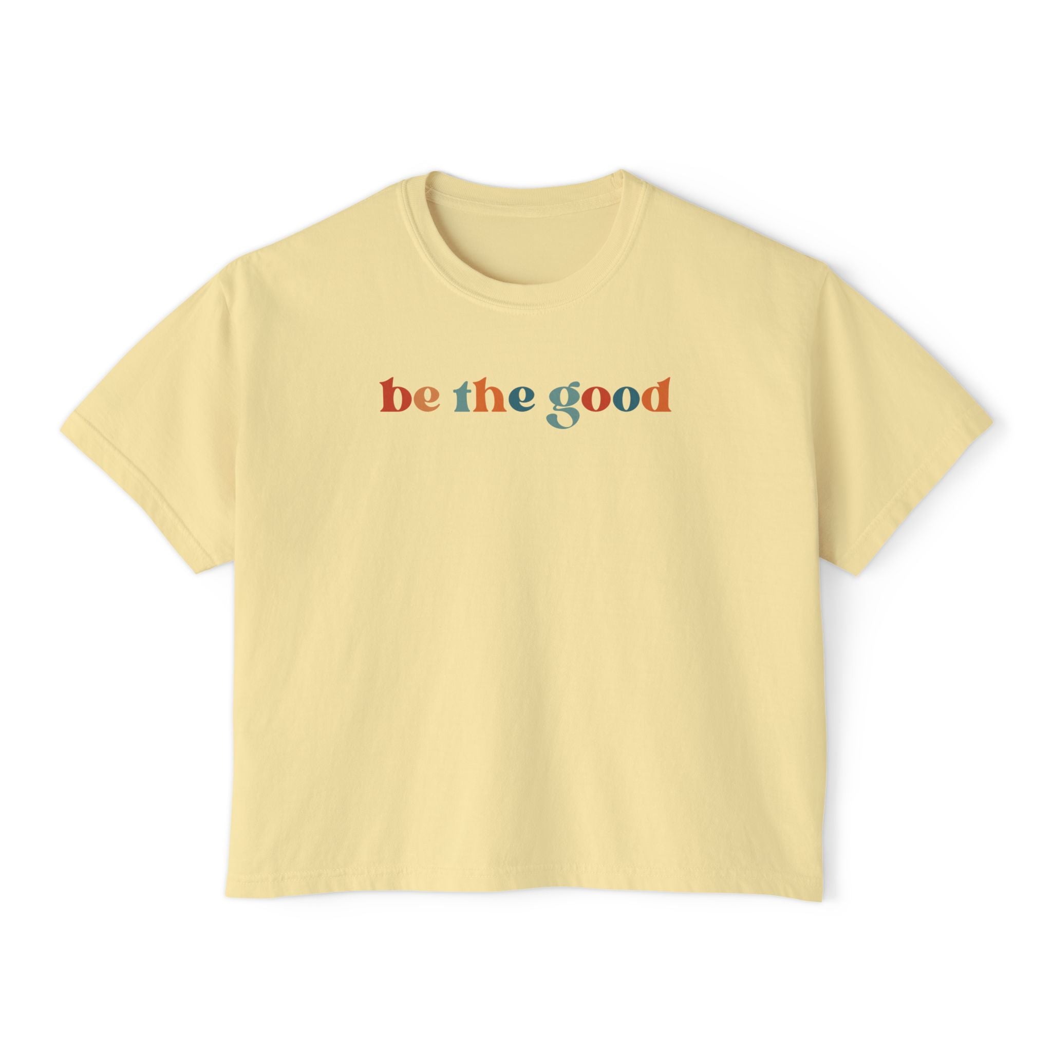 Be The Good Cropped Boxy Tee