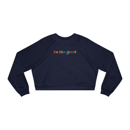 Be The Good Cropped Fleece Crewneck