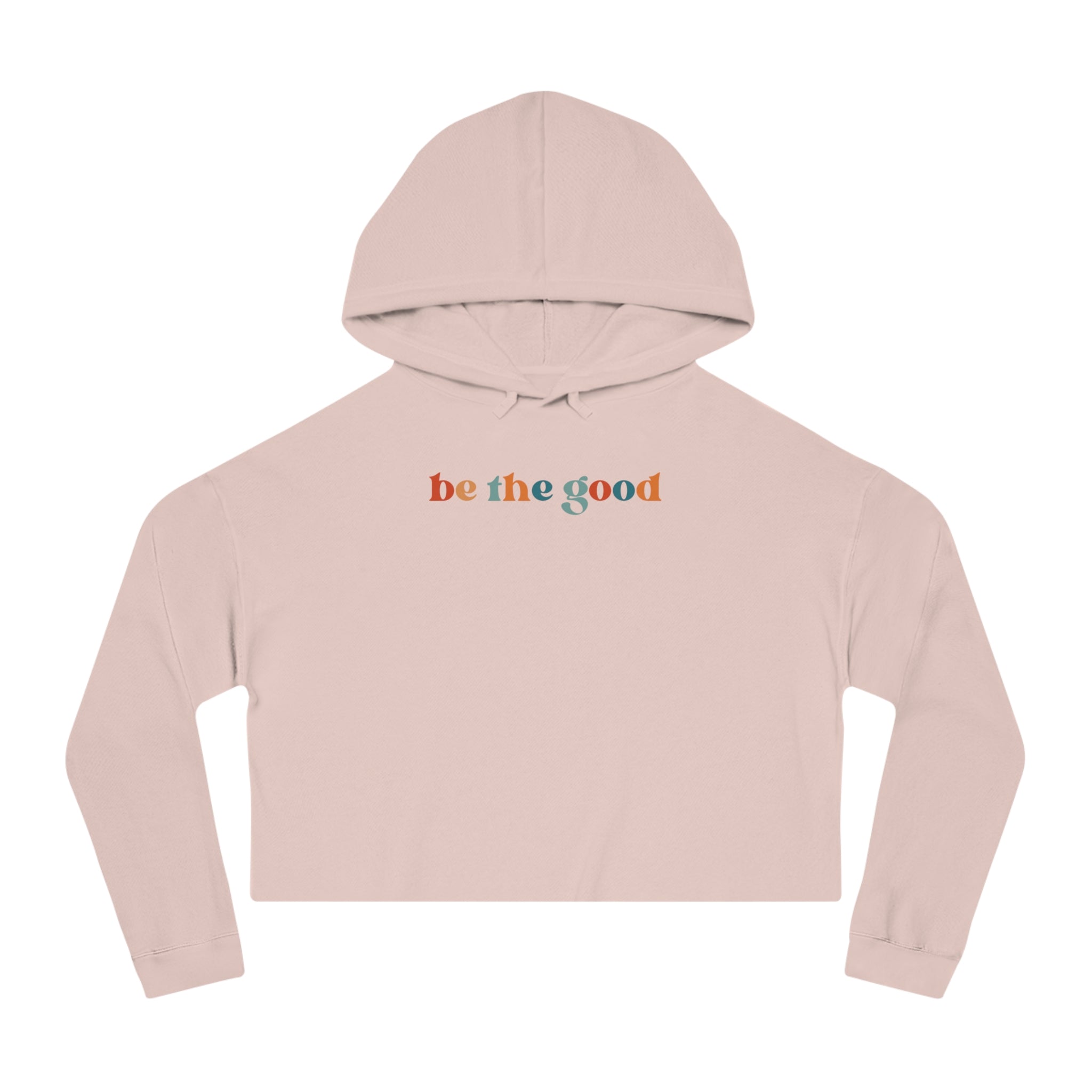 Be The Good Cropped Hoodie