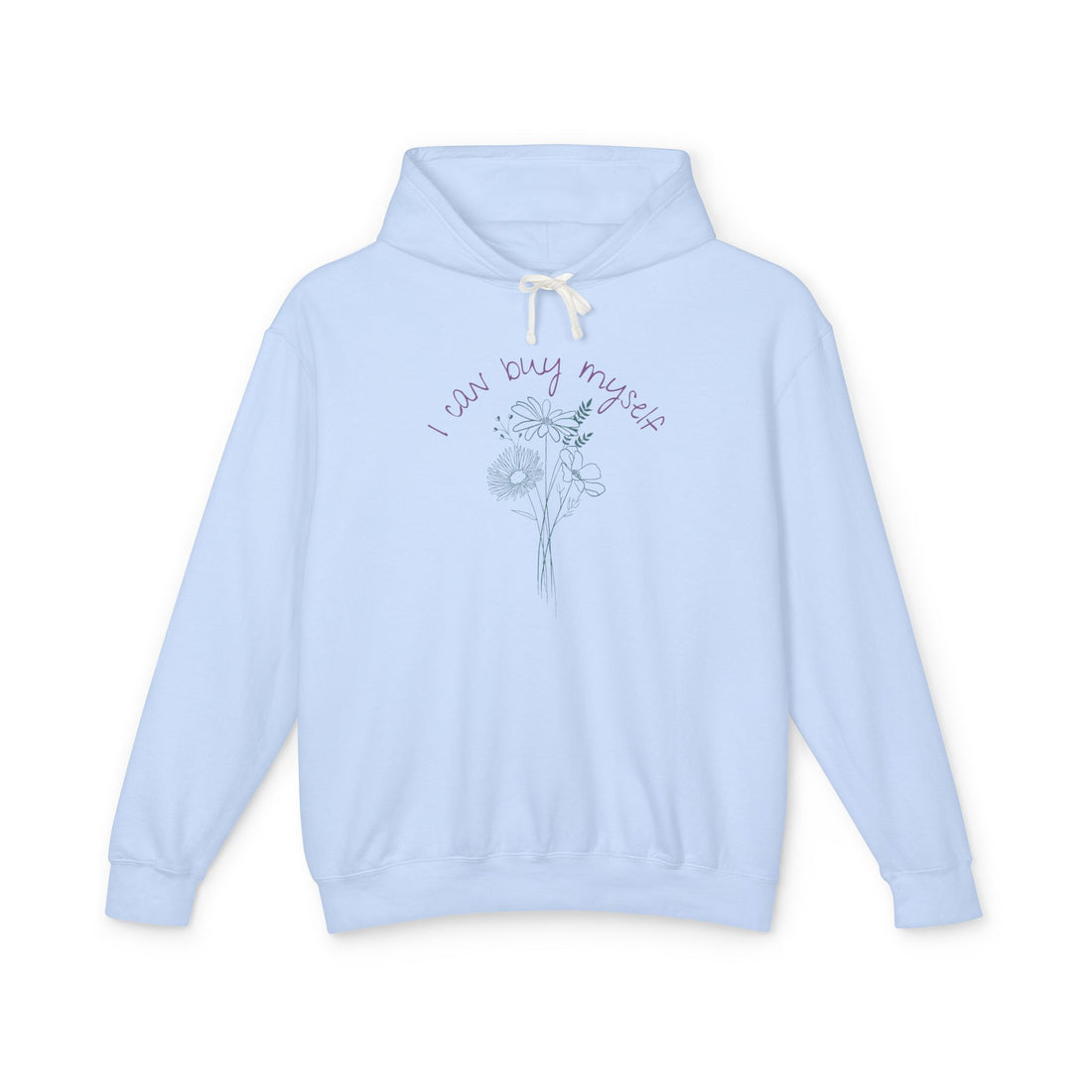 I Can Buy Myself Flowers Lightweight Hoodie