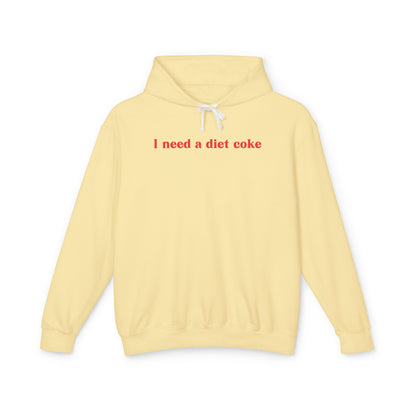 I Need a Diet Coke Lightweight Hoodie