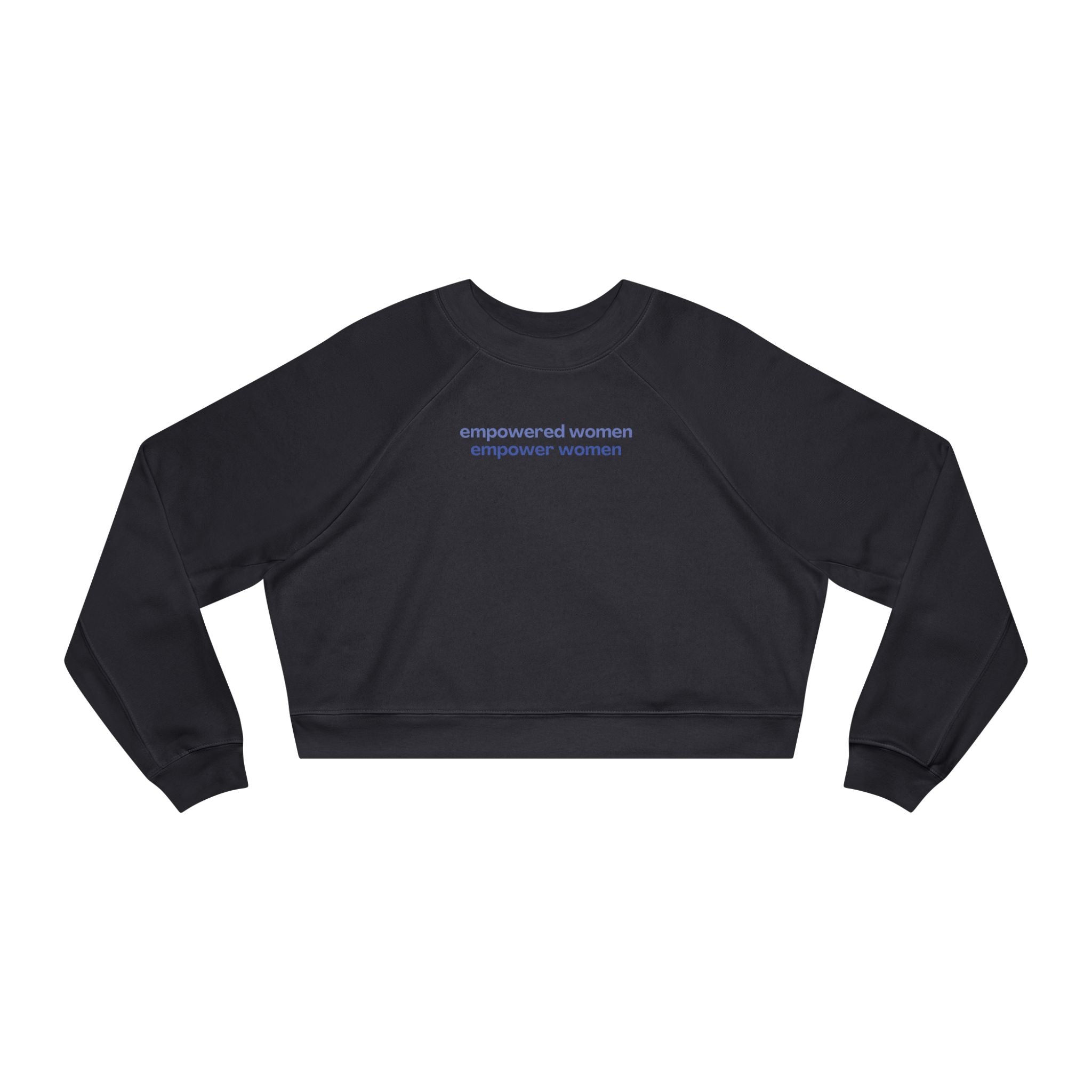 Empowered Women Empower Women Cropped Fleece Crewneck