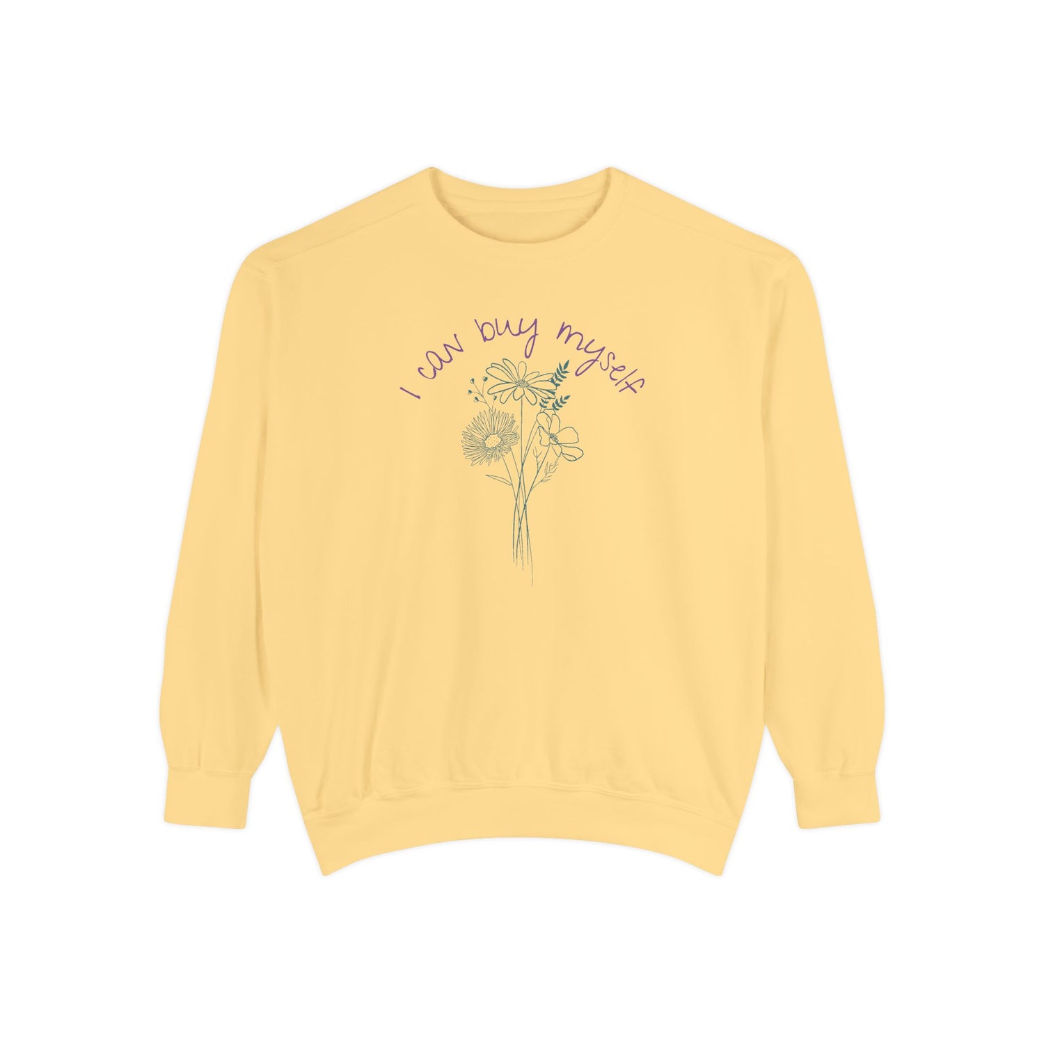 I Can Buy Myself Flowers Crewneck Sweatshirt