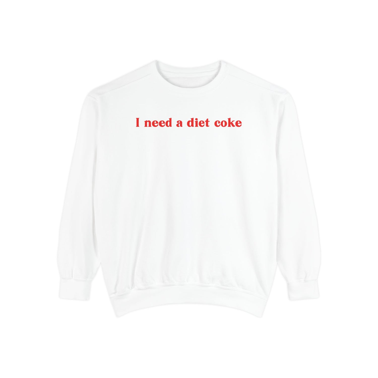 I Need a Diet Coke Crewneck Sweatshirt