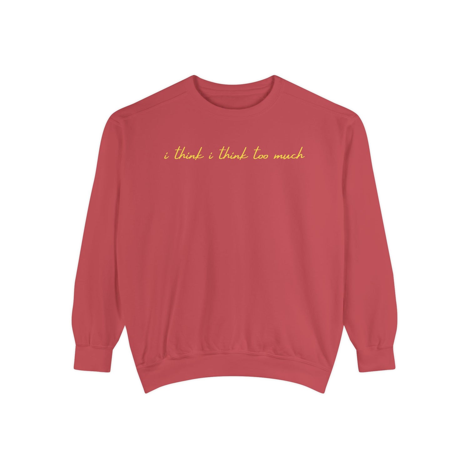 I think I think too much Crewneck Sweatshirt