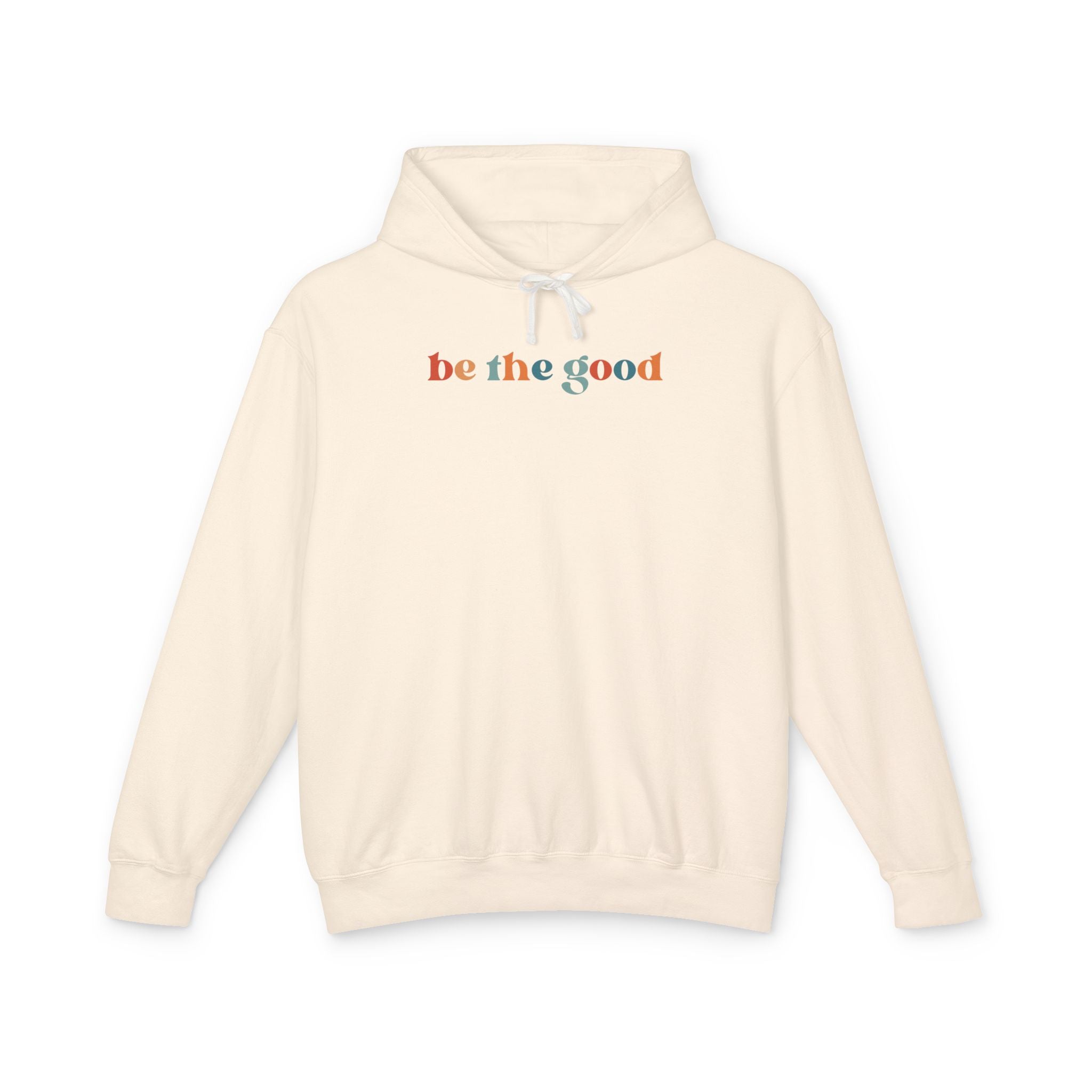 Be The Good Lightweight Hoodie