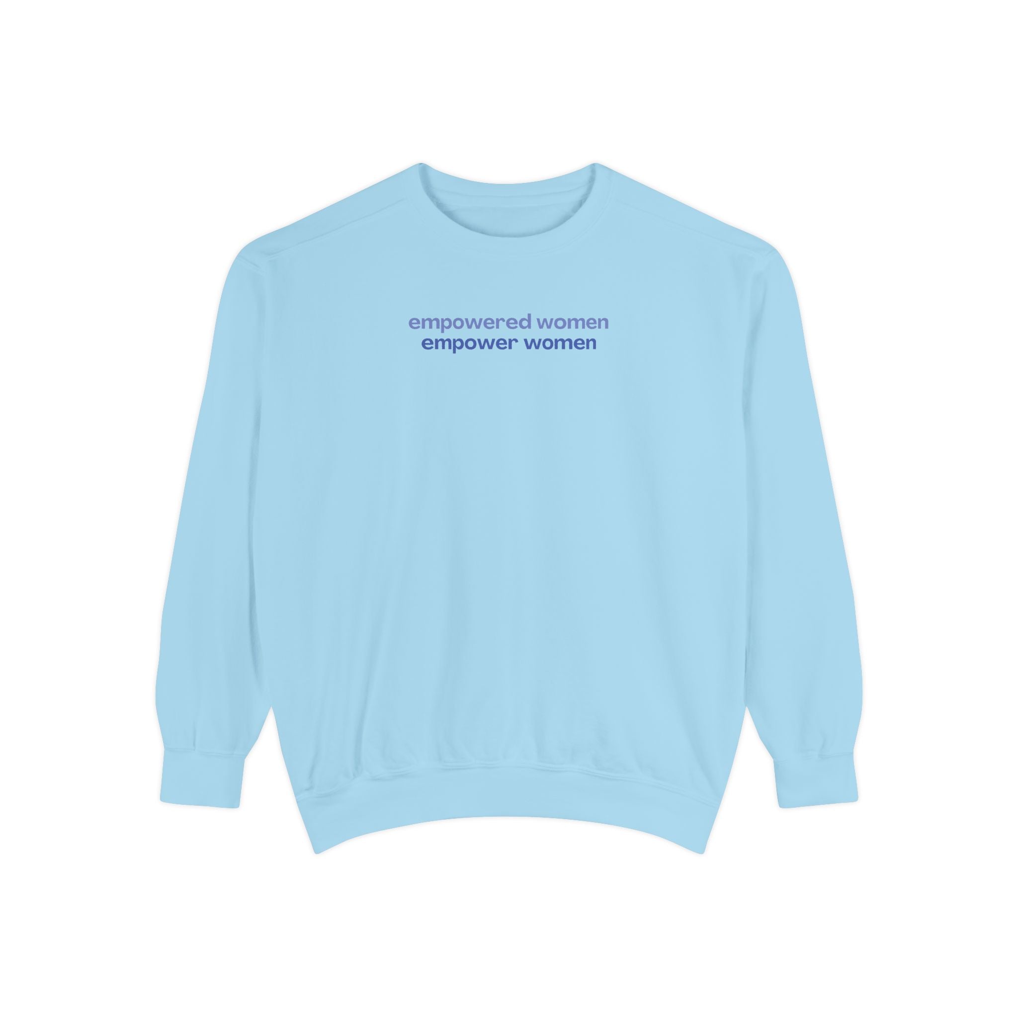 Empowered Women Empower Women Crewneck Sweatshirt