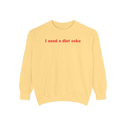 I Need a Diet Coke Crewneck Sweatshirt