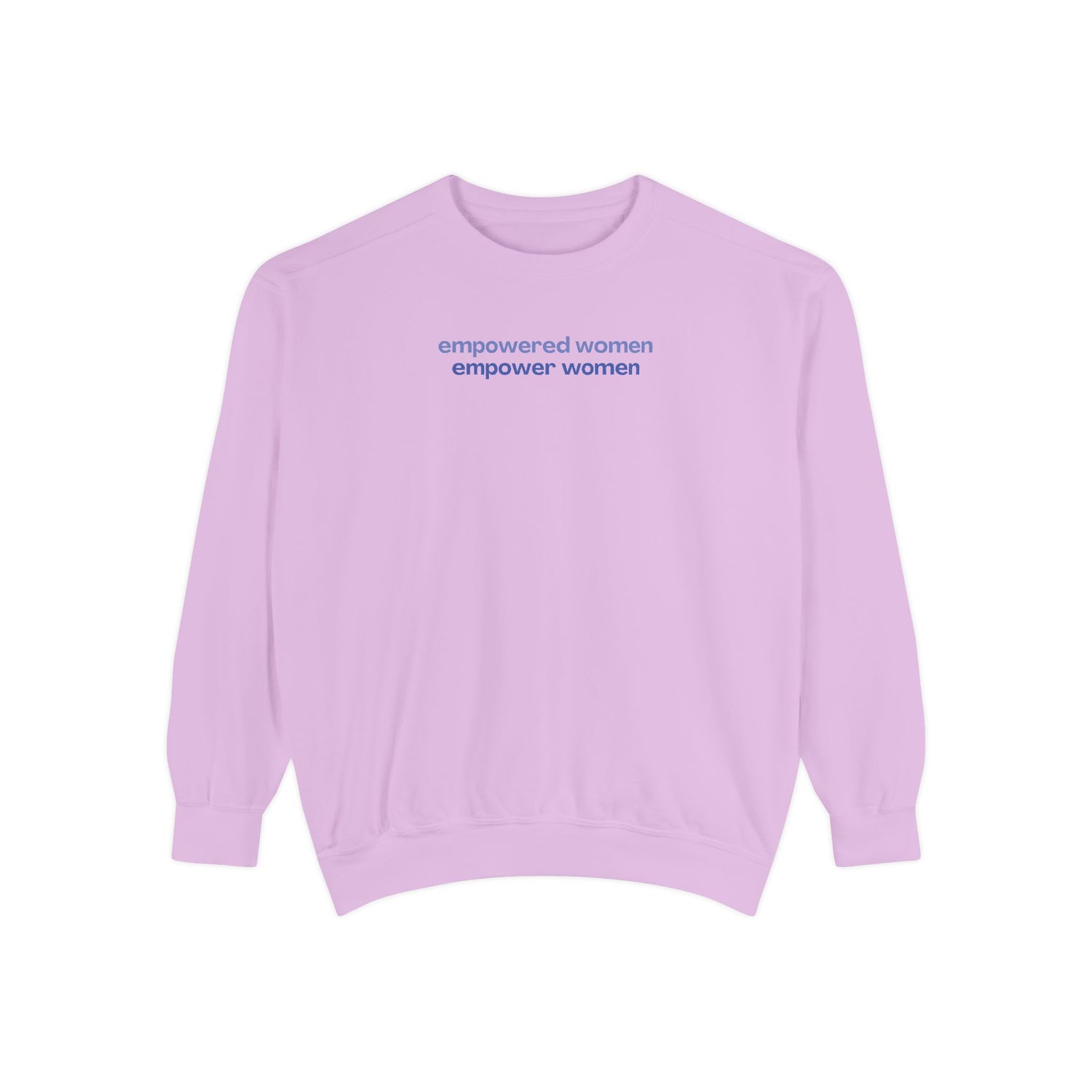 Empowered Women Empower Women Crewneck Sweatshirt