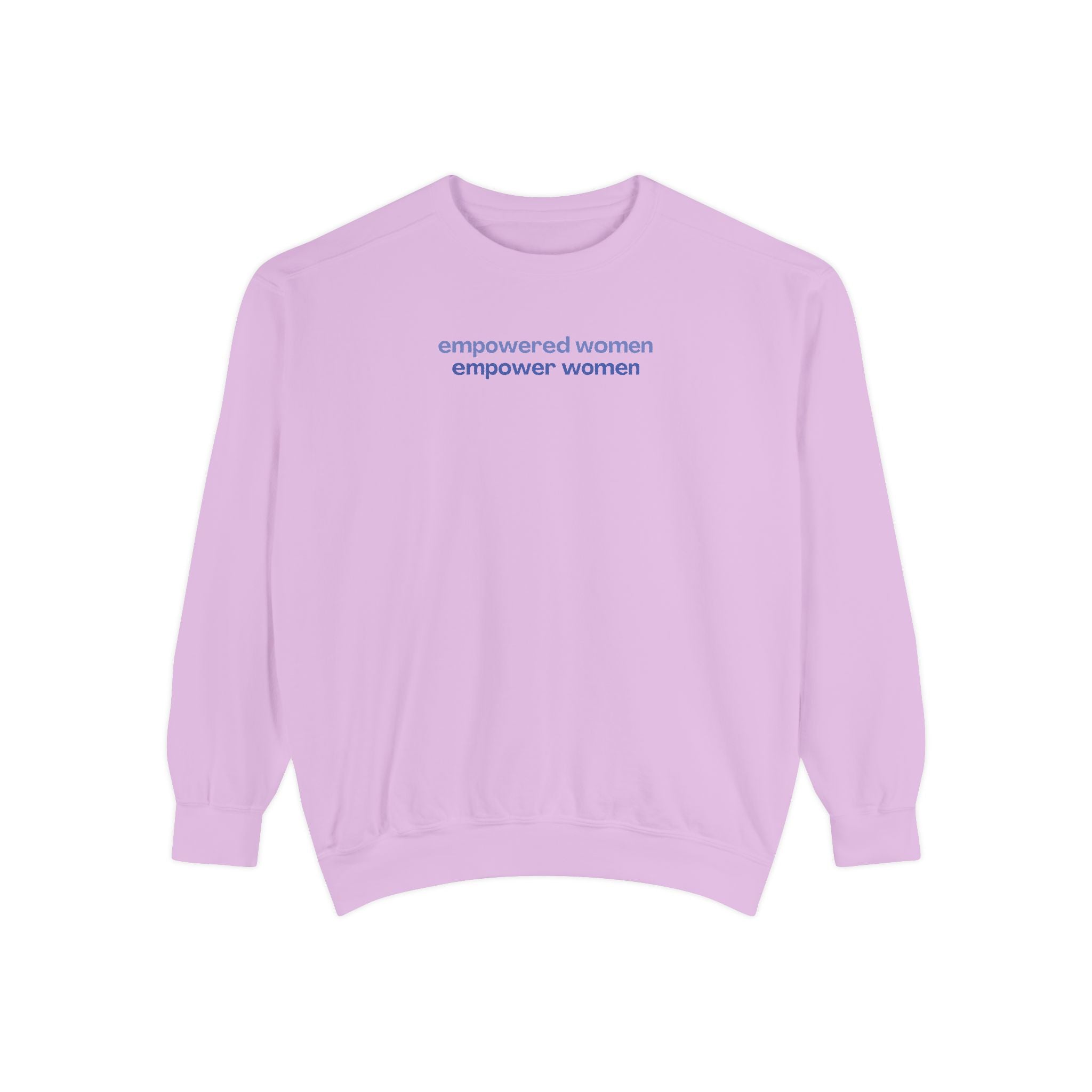 Empowered Women Empower Women Crewneck Sweatshirt