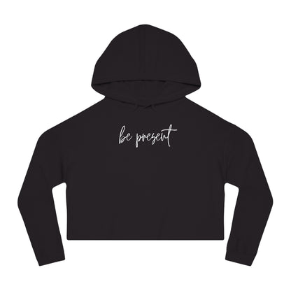 Be Present Cropped Hoodie