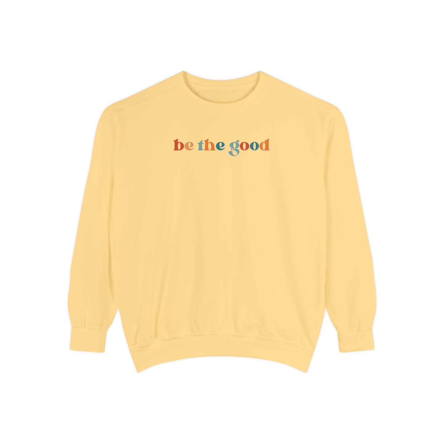 Be The Good Crewneck Sweatshirt