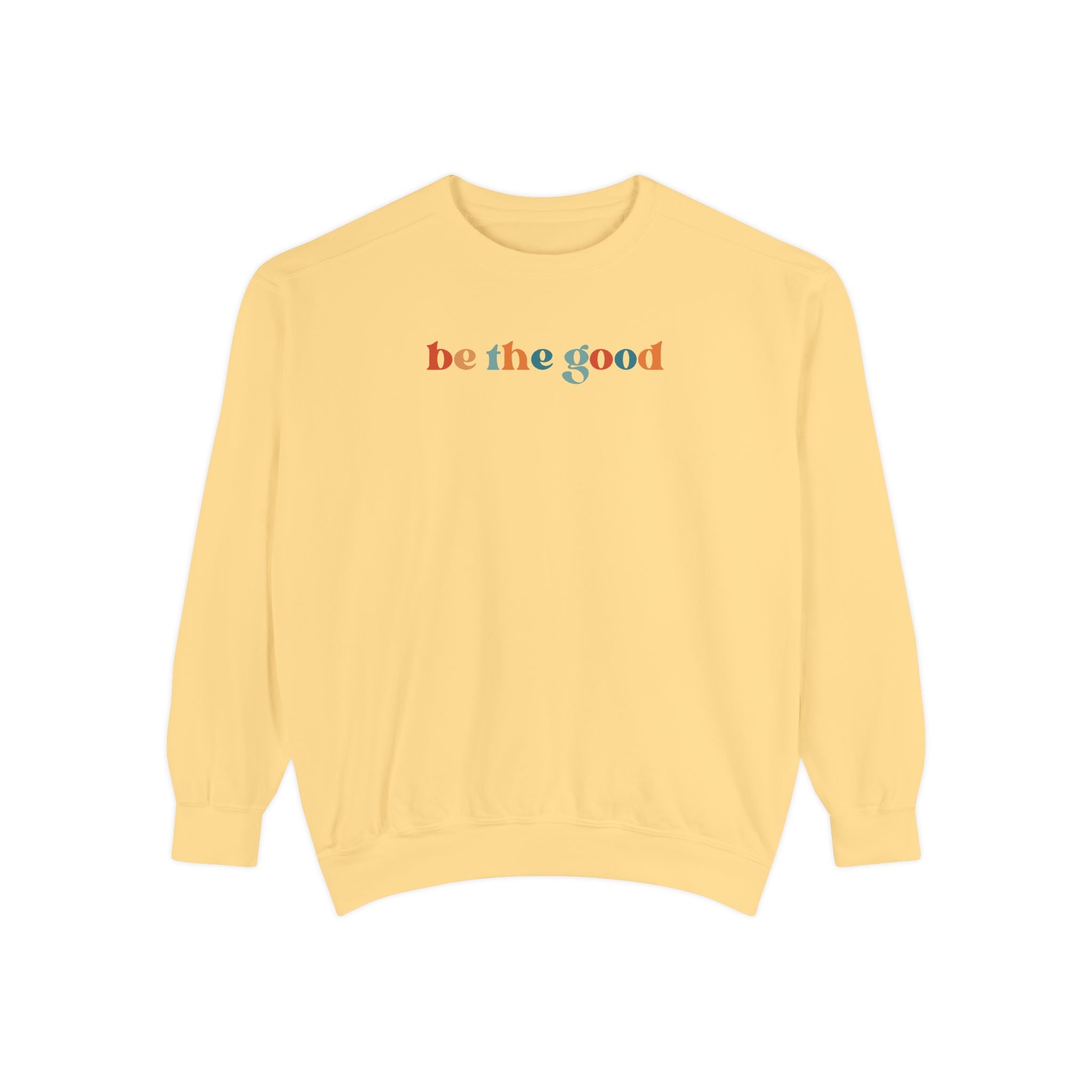 Be The Good Crewneck Sweatshirt