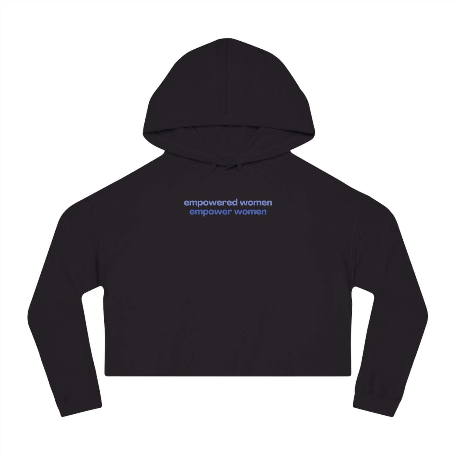 Empowered Women Empower Women Cropped Hoodie