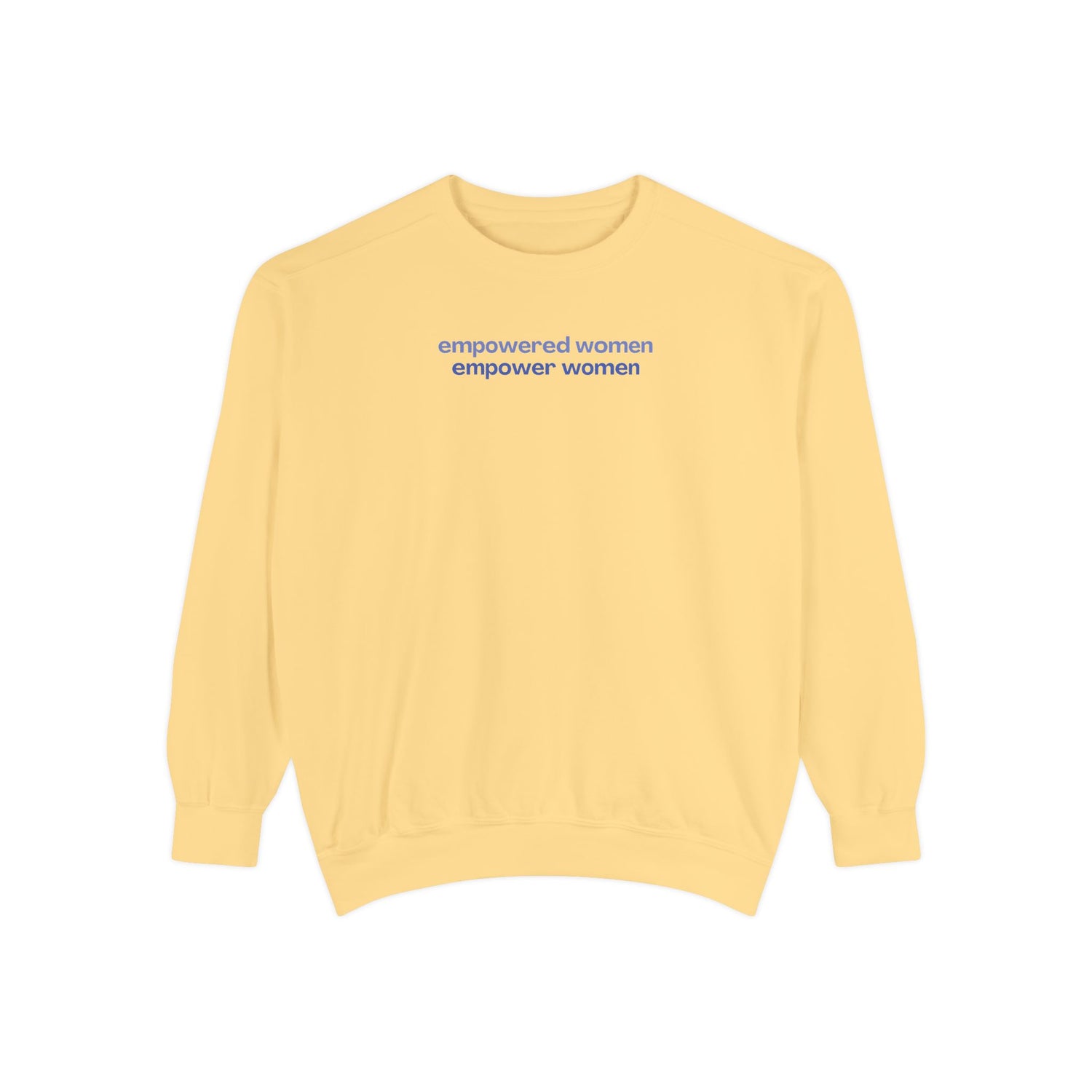 Empowered Women Empower Women Crewneck Sweatshirt