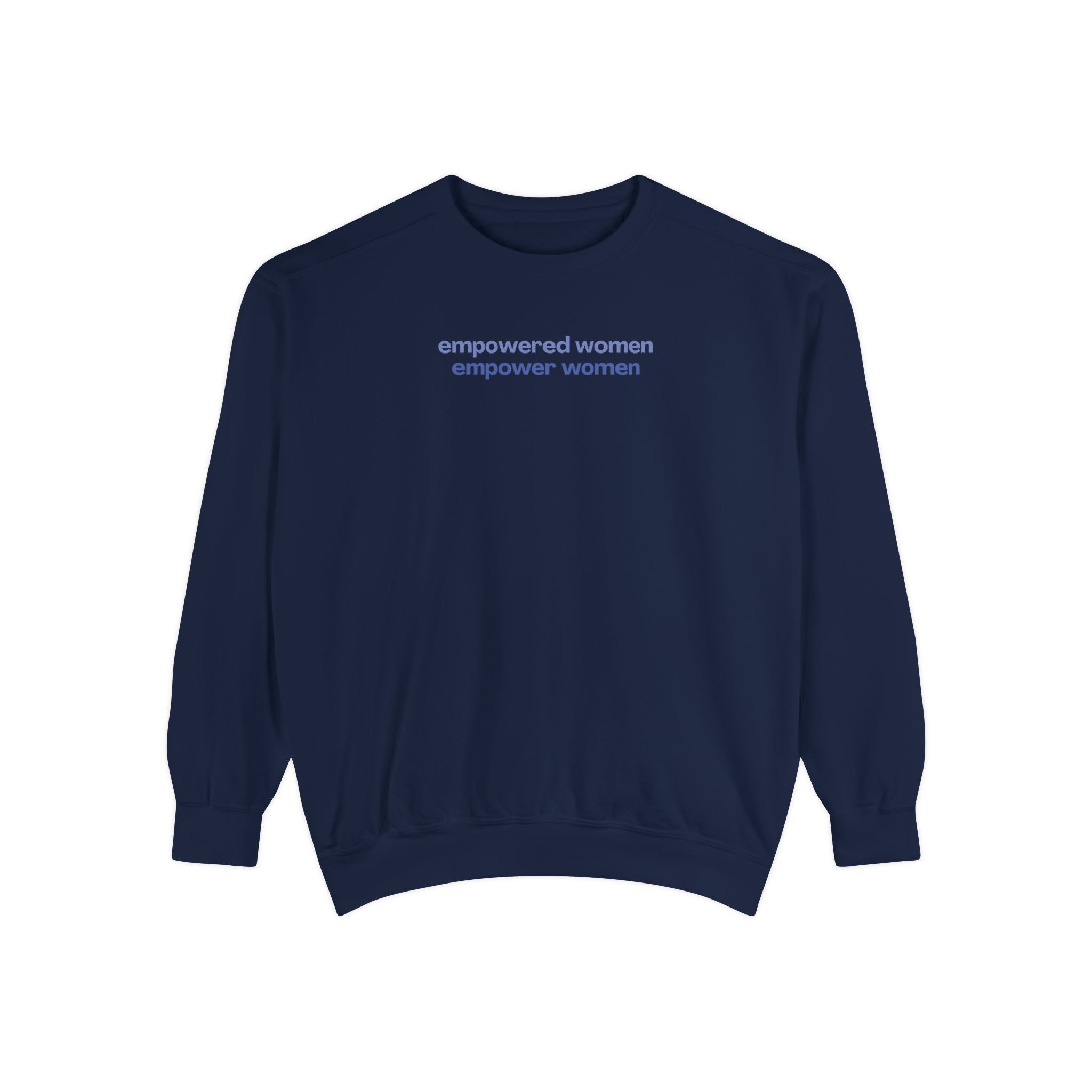 Empowered Women Empower Women Crewneck Sweatshirt