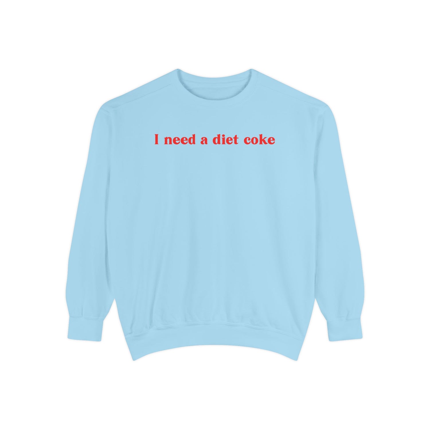 I Need a Diet Coke Crewneck Sweatshirt