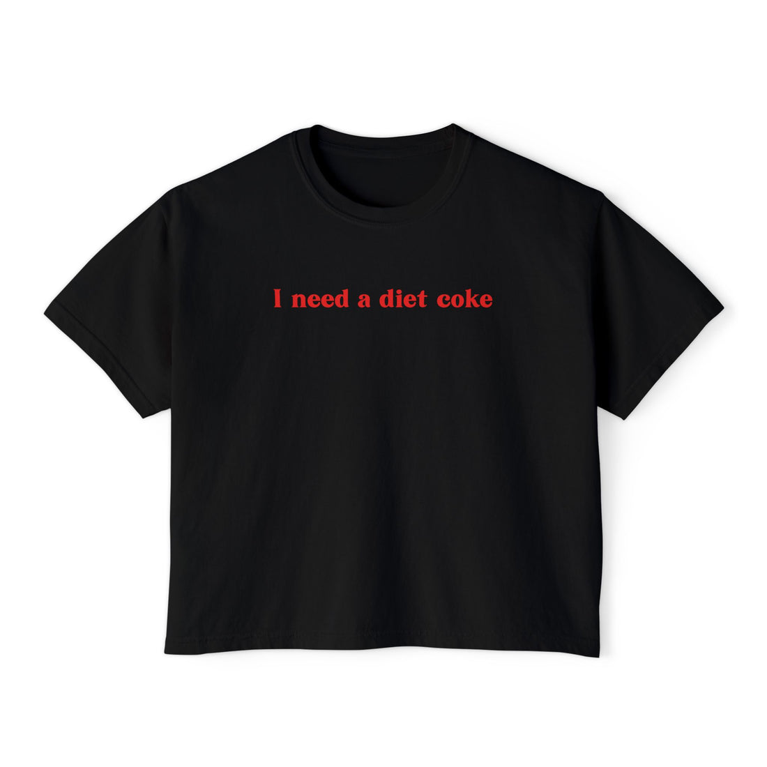 I Need a Diet Coke Cropped Boxy Tee