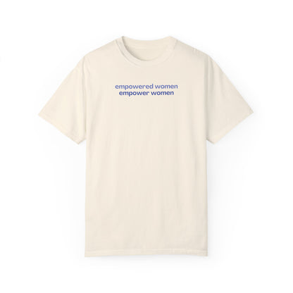 Empowered Women Empower Women Tee