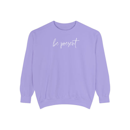 Be Present Crewneck Sweatshirt