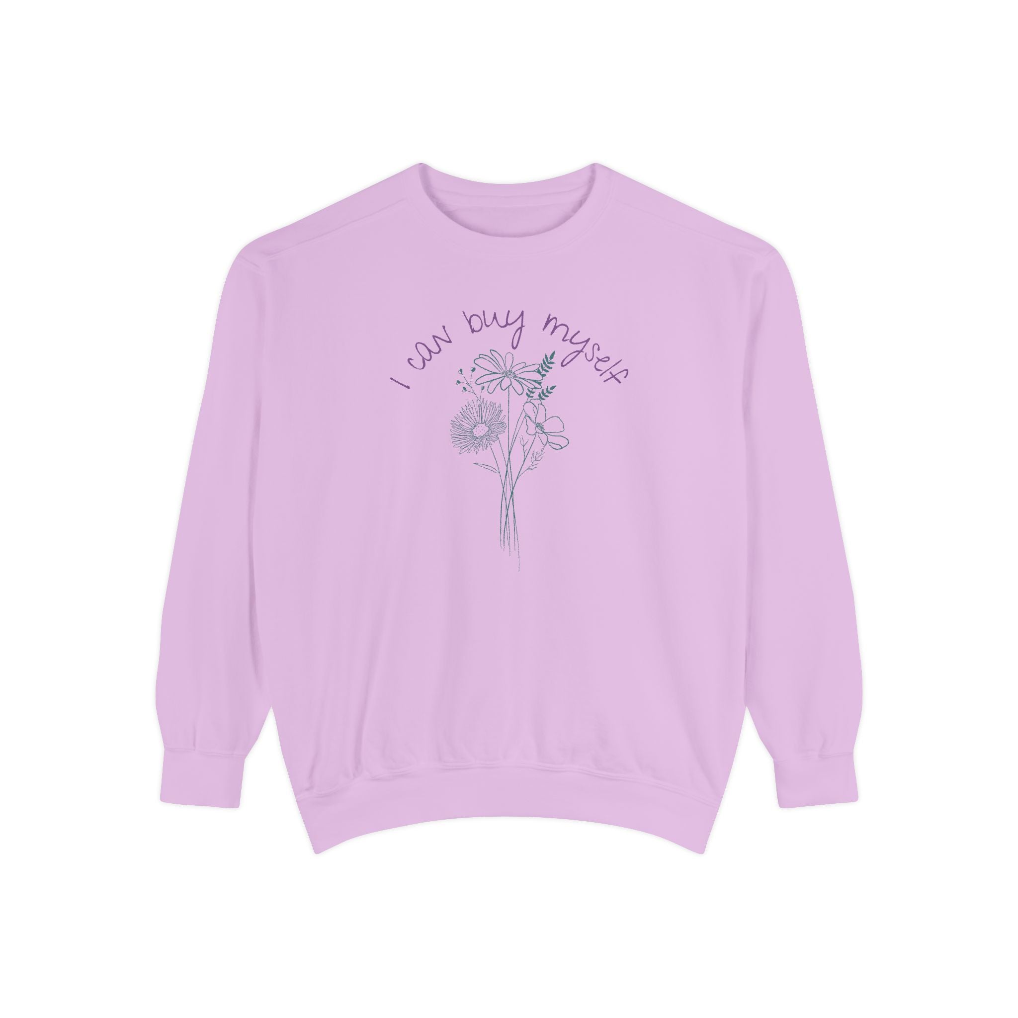 I Can Buy Myself Flowers Crewneck Sweatshirt