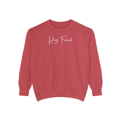 Hey Friend Crewneck Sweatshirt