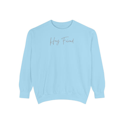 Hey Friend Crewneck Sweatshirt