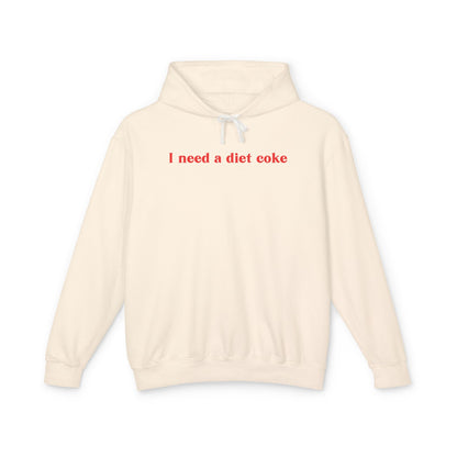 I Need a Diet Coke Lightweight Hoodie