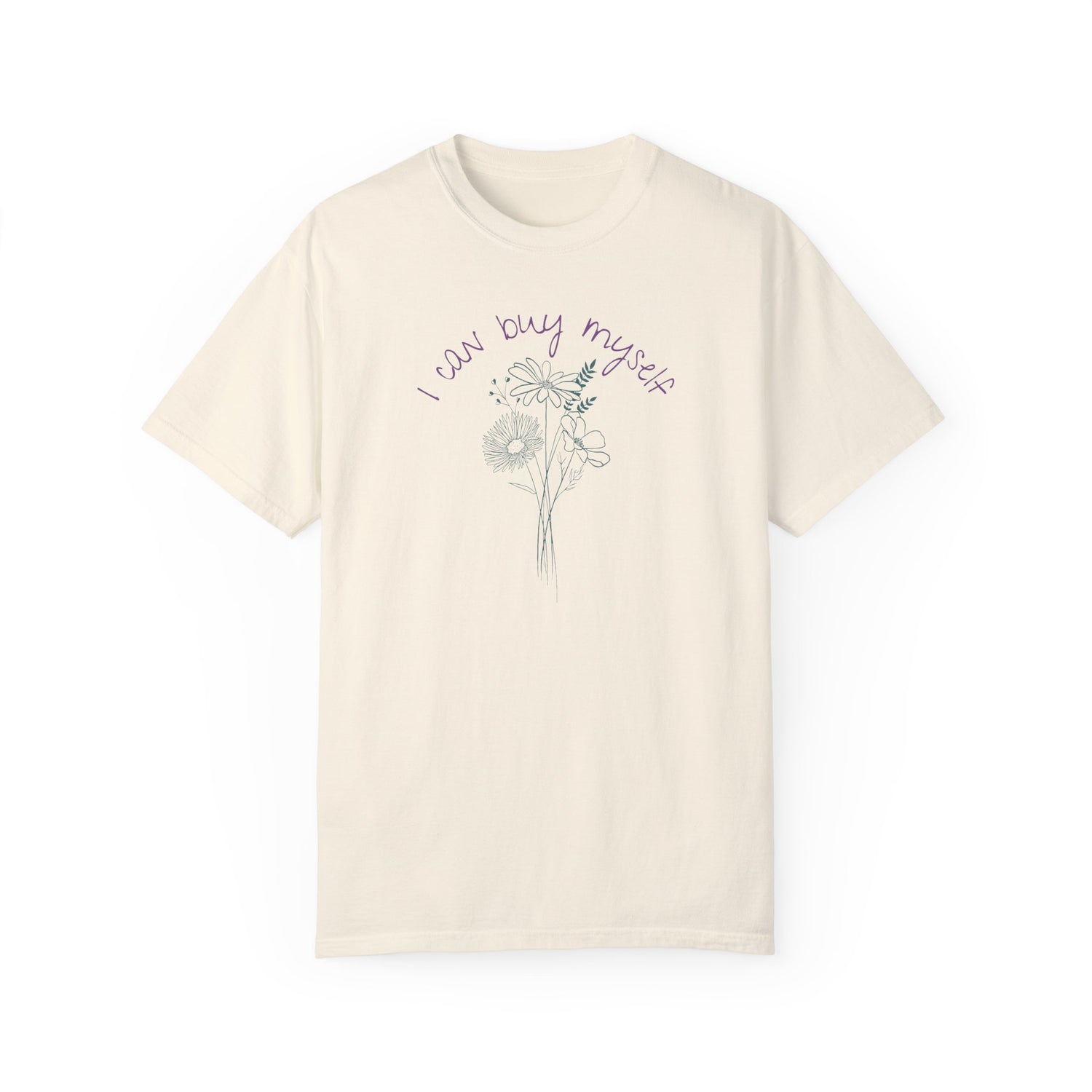 I Can Buy Myself Flowers Tee