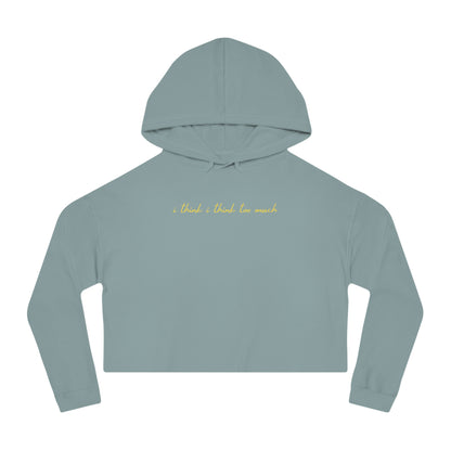 I think I think too much Cropped Hoodie