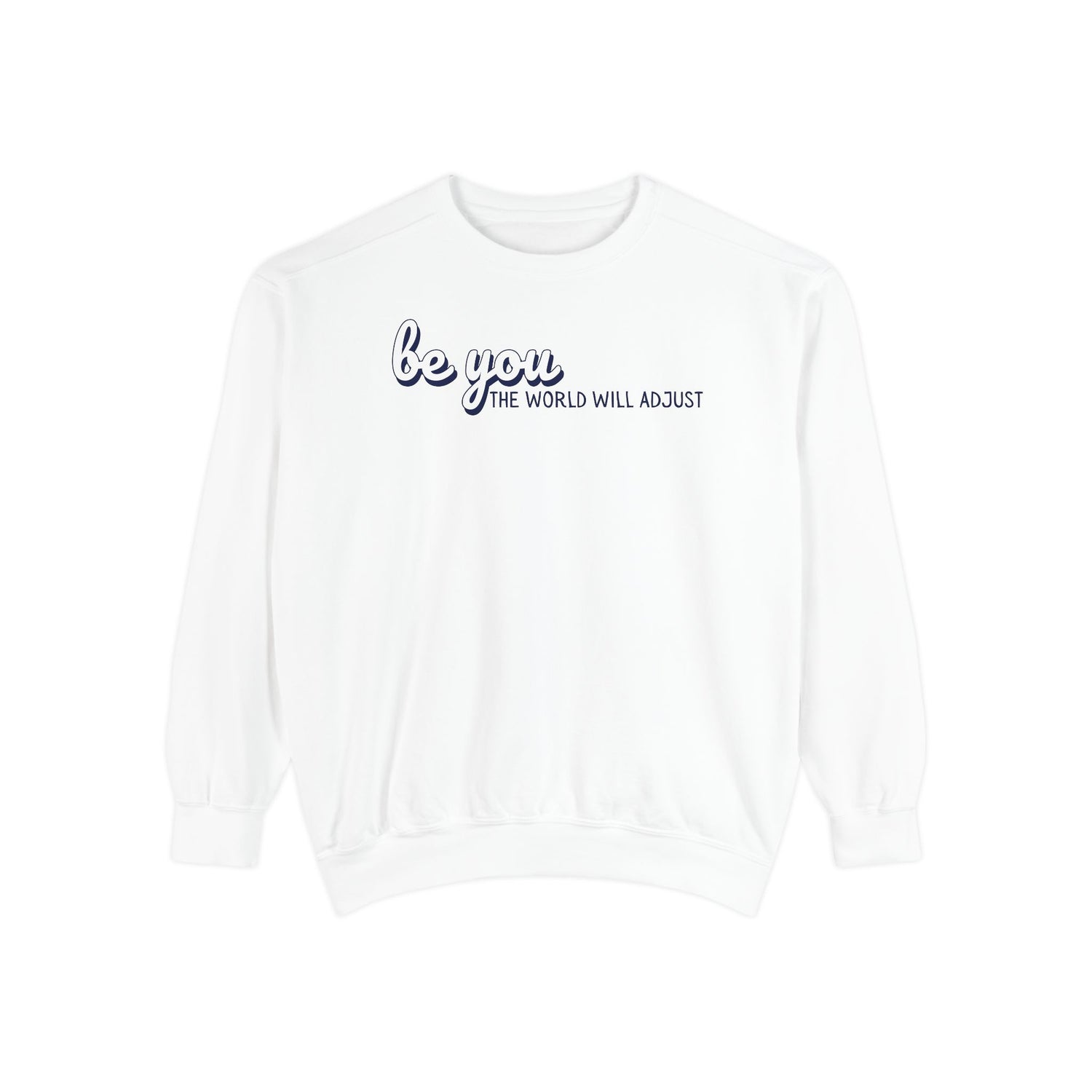 Be You Crewneck Sweatshirt